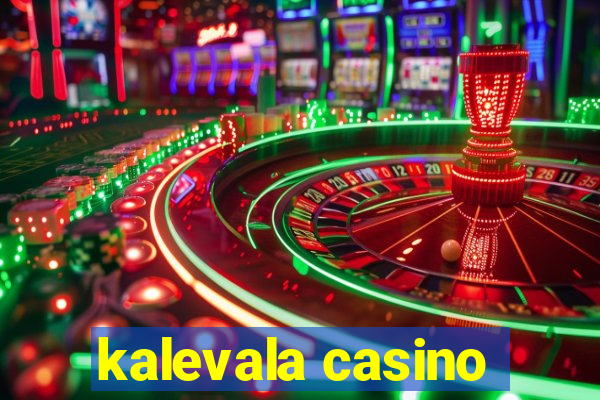 kalevala casino