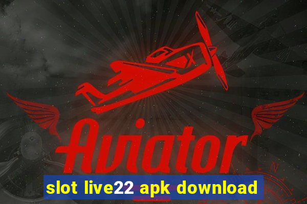 slot live22 apk download