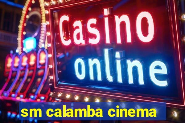 sm calamba cinema