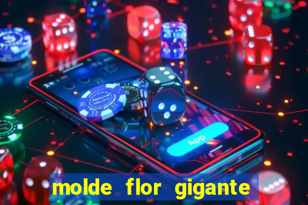 molde flor gigante de organza