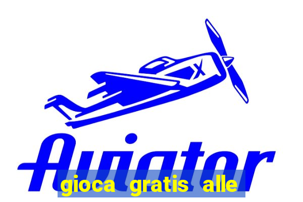 gioca gratis alle slot machine