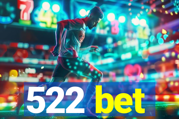 522 bet