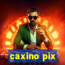 caxino pix