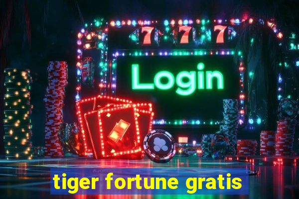 tiger fortune gratis