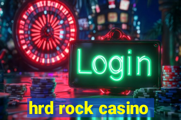 hrd rock casino