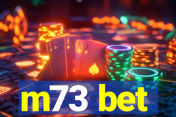 m73 bet