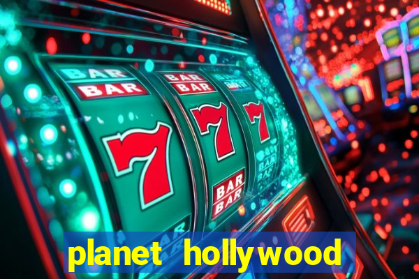 planet hollywood casino and hotel las vegas