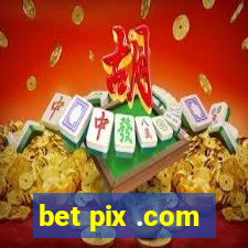 bet pix .com