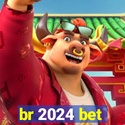 br 2024 bet