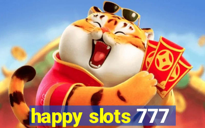 happy slots 777