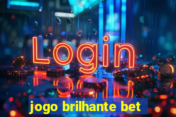 jogo brilhante bet