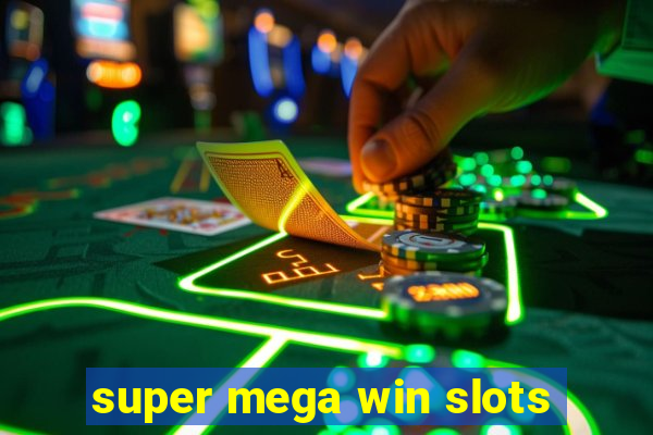 super mega win slots