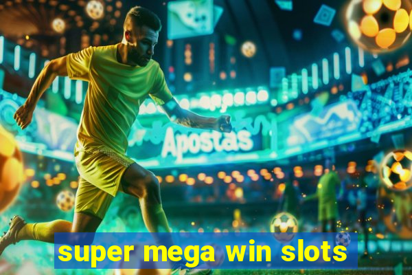 super mega win slots