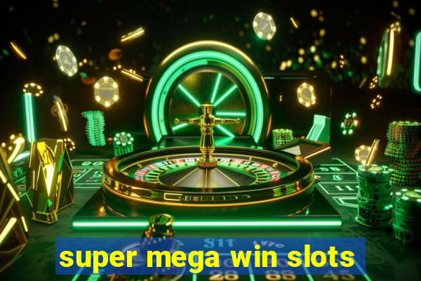 super mega win slots