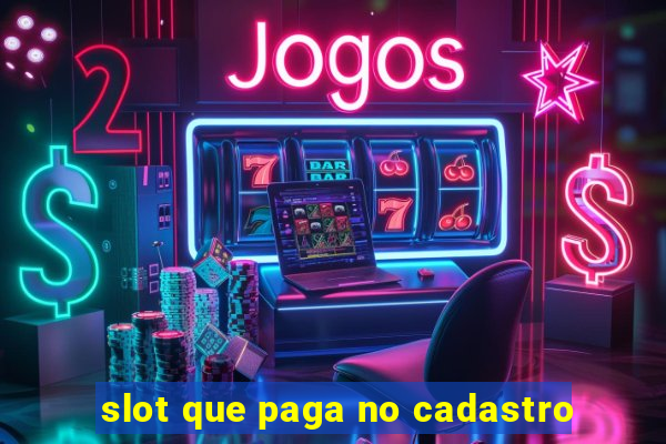 slot que paga no cadastro