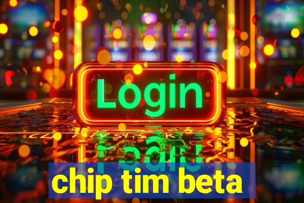 chip tim beta