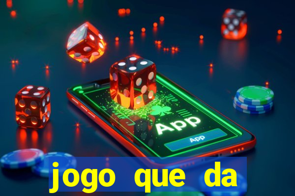 jogo que da dinheiro tigre