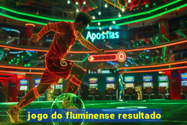 jogo do fluminense resultado