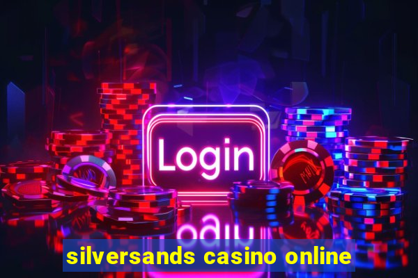 silversands casino online