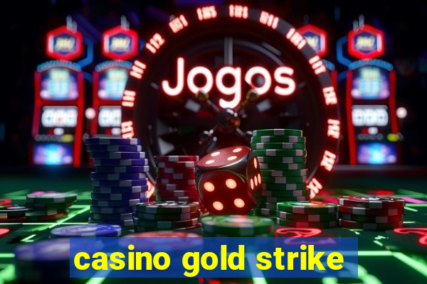 casino gold strike