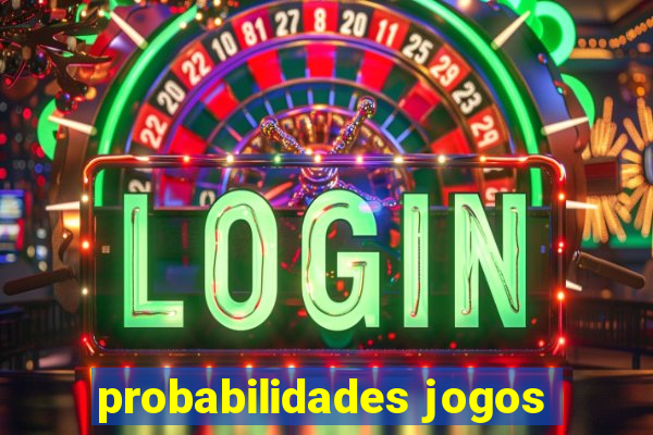 probabilidades jogos