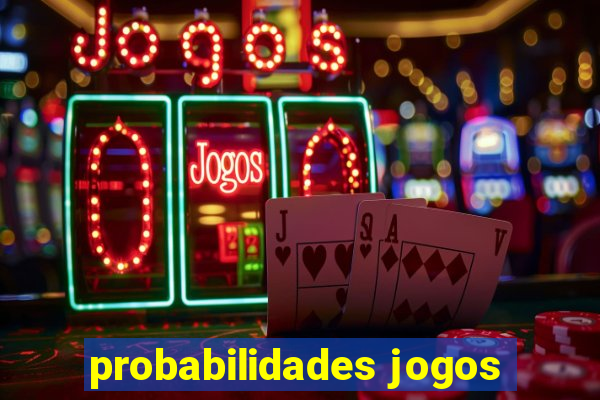 probabilidades jogos