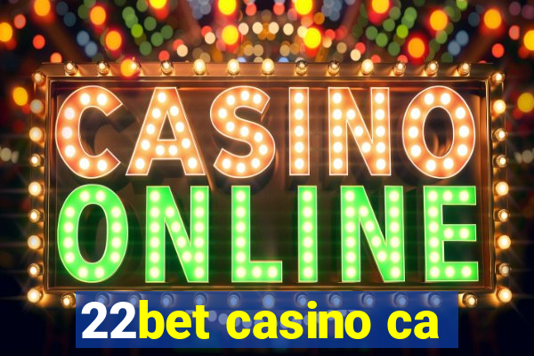 22bet casino ca