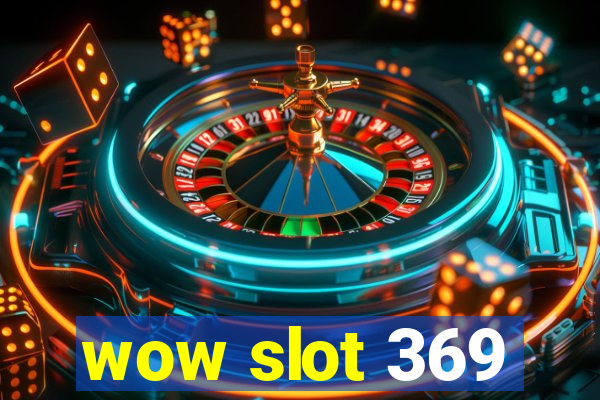 wow slot 369