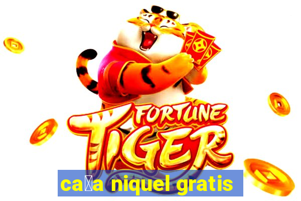 ca莽a niquel gratis