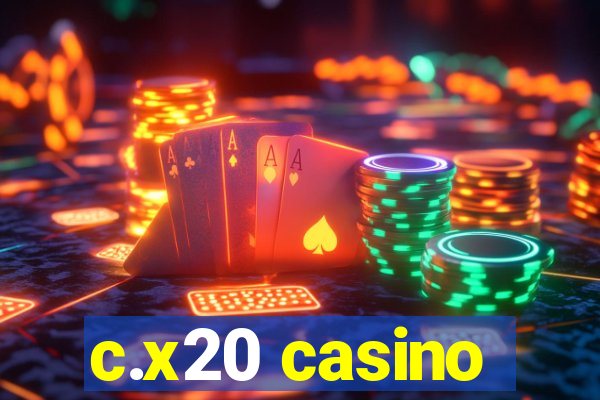 c.x20 casino