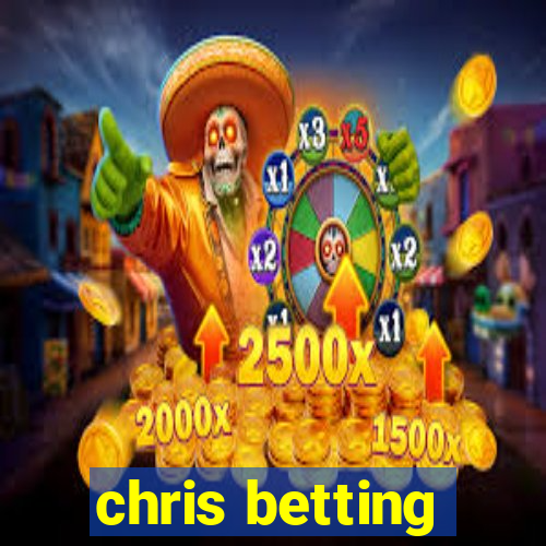 chris betting