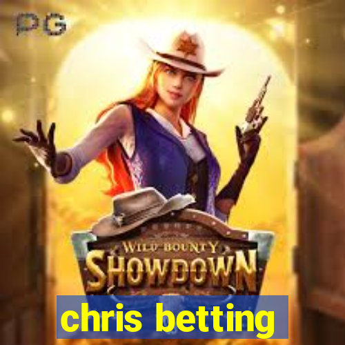 chris betting