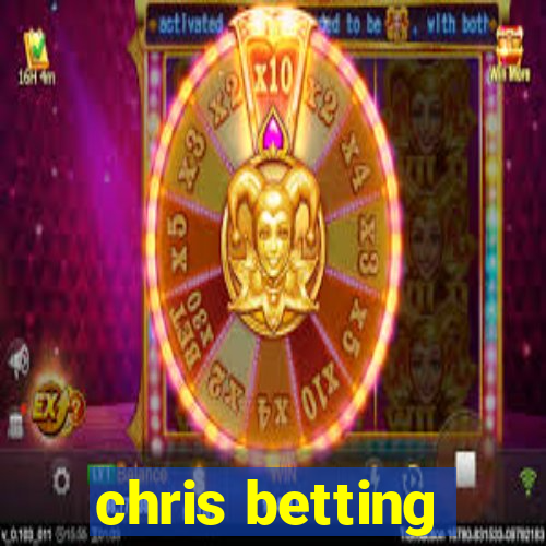 chris betting