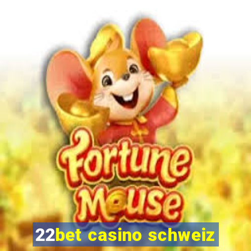 22bet casino schweiz