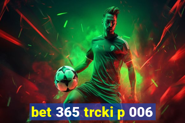 bet 365 trcki p 006