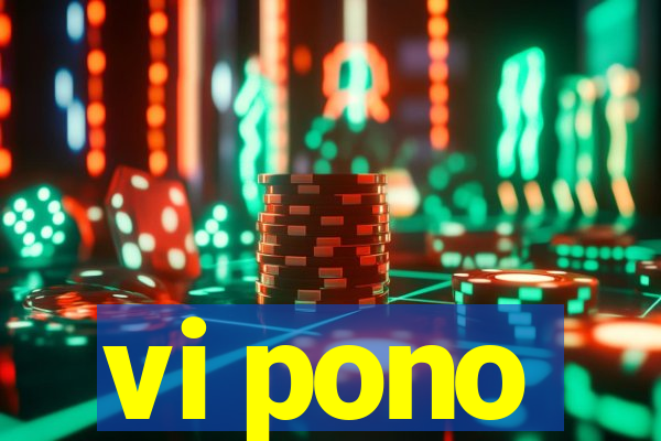 vi pono