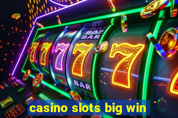 casino slots big win