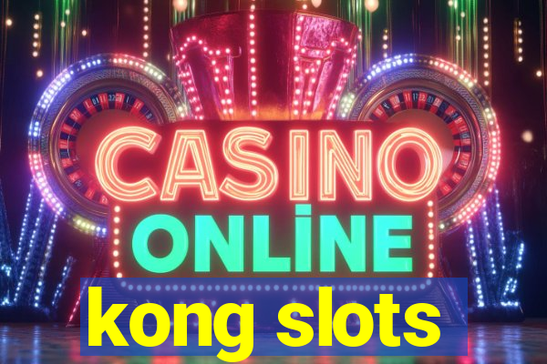 kong slots