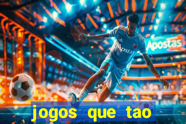 jogos que tao dando dinheiro