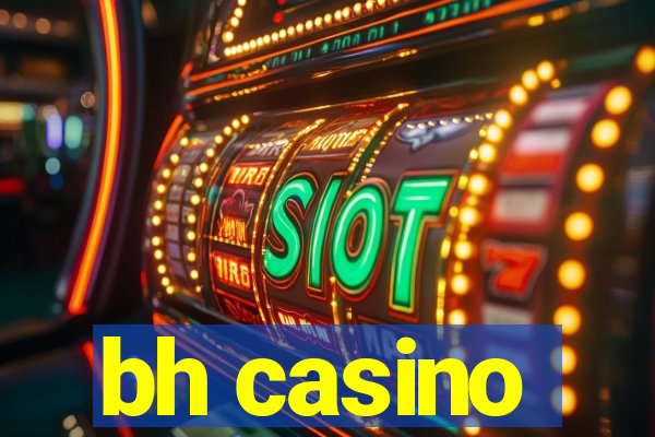 bh casino