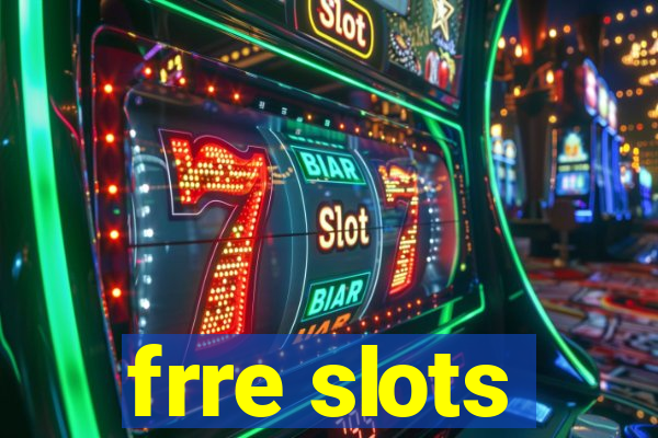 frre slots