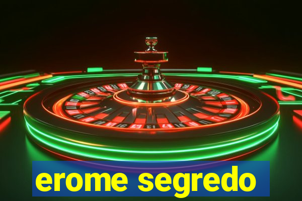 erome segredo