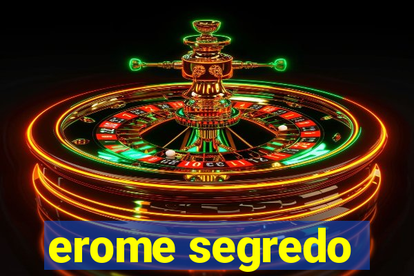 erome segredo