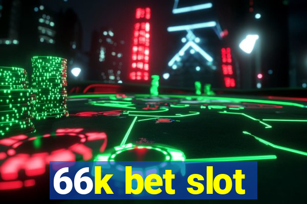 66k bet slot