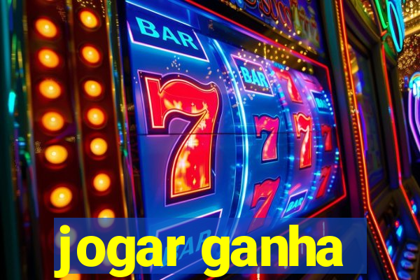 jogar ganha