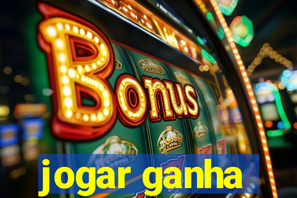 jogar ganha