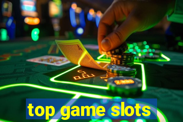 top game slots