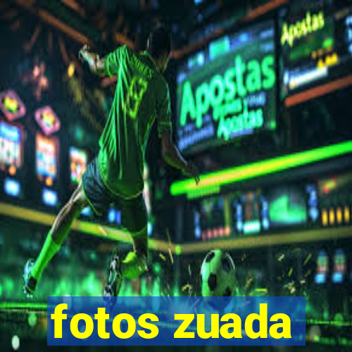 fotos zuada