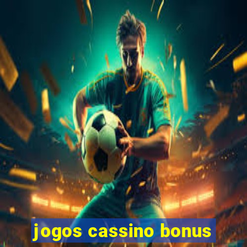 jogos cassino bonus