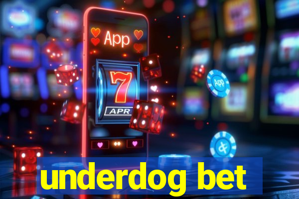 underdog bet